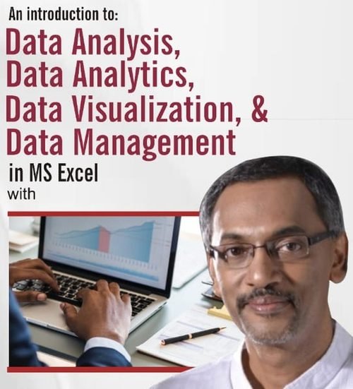 Introduction to data analysis, analytics, visualization and management in MS Excel, featuring Palani Murugappan